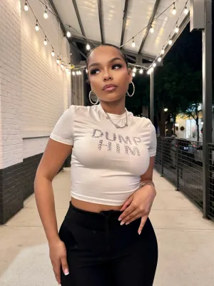 DUMP HIM BABY TEE